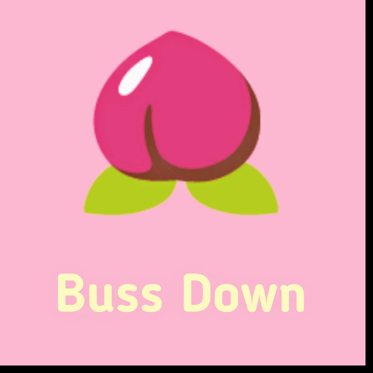 Buss down